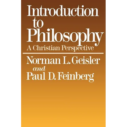 Introduction to Philosophy: A Christian Perspective - Paperback