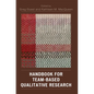 Handbook for Team-Based Qualitative Research - Paperback