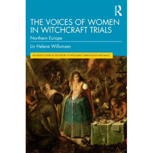The Voices of Women in Witchcraft Trials: Northern Europe - Paperback