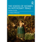 The Voices of Women in Witchcraft Trials: Northern Europe - Paperback