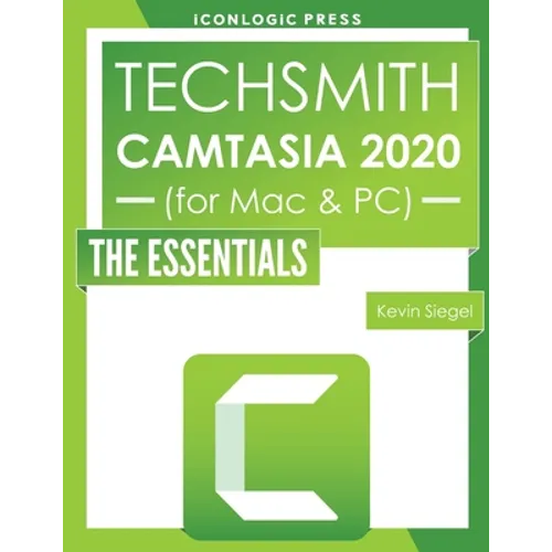 TechSmith Camtasia 2020: The Essentials - Paperback