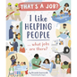 I Like Helping People ... What Jobs Are There? - Hardcover