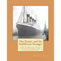 The Titanic and the Indifferent Stranger: The Complete Story of the Titanic and the Californian - Paperback