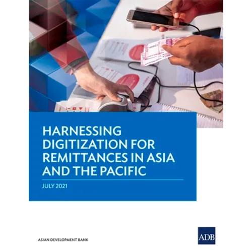 Harnessing Digitization for Remittances in Asia and the Pacific - Paperback
