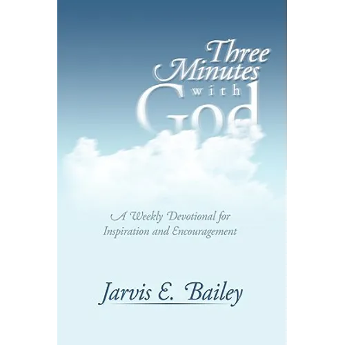 Three Minutes with God: A Weekly Devotional for Inspiration and Encouragement - Hardcover