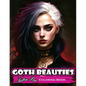 Goth Beauties: Explore the Dark and Mysterious Beauty of Goth Culture with Our Goth Beauties Coloring Book - Paperback