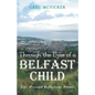 Through the Eyes of a Belfast Child: Life. Personal Reflections. Poems. - Paperback