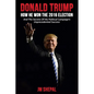 Donald Trump: How he won the 2016 Election - Paperback