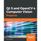 Qt 5 and OpenCV 4 Computer Vision Projects - Paperback