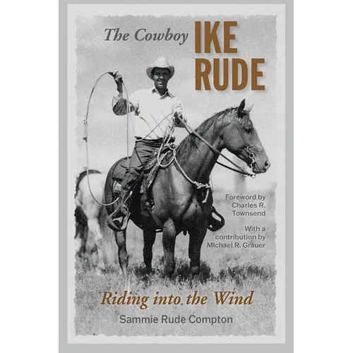 The Cowboy Ike Rude: Riding Into the Wind - Hardcover