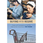 Buying into the Regime: Grapes and Consumption in Cold War Chile and the United States - Paperback