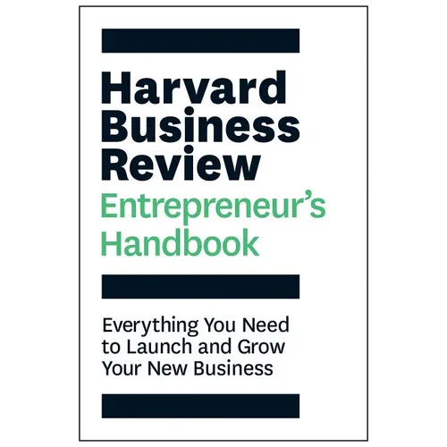 Harvard Business Review Entrepreneur's Handbook: Everything You Need to Launch and Grow Your New Business - Paperback
