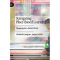 Navigating Place-Based Learning: Mapping for a Better World - Hardcover