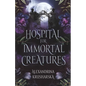 Hospital for Immortal Creatures: A slow-burn mystery romantasy - Paperback