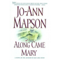 Along Came Mary: A Bad Girl Creek Novel - Paperback