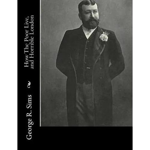 How The Poor Live, and Horrible London - Paperback