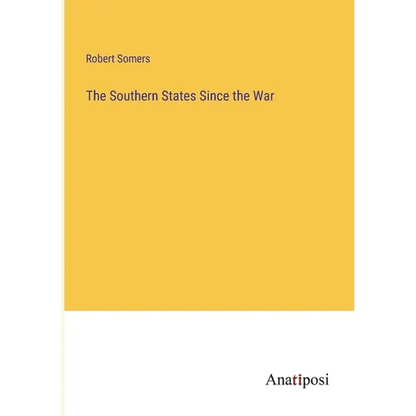 The Southern States Since the War - Paperback
