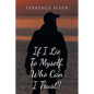 If I Lie To Myself, Who Can I Trust? - Paperback