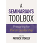 A Seminarian's Toolbox: Preparing for Parish Leadership - Paperback