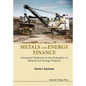 Metals and Energy Finance: Advanced Textbook on the Evaluation of Mineral and Energy Projects - Hardcover