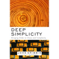 Deep Simplicity: Bringing Order to Chaos and Complexity - Hardcover