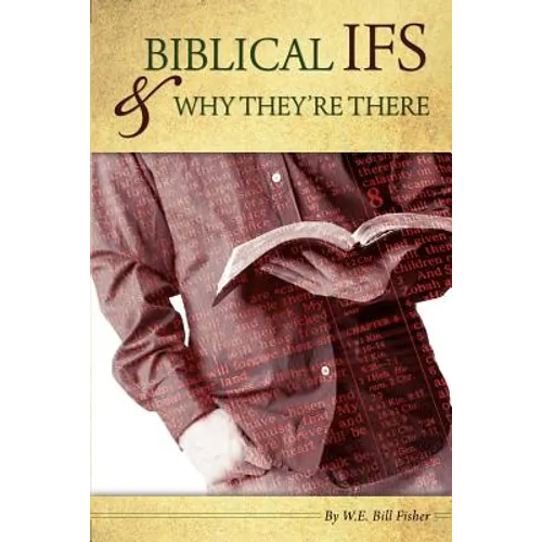 Biblical IF'S & Why They're There - Paperback