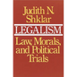 Legalism: Law, Morals, and Political Trials - Paperback