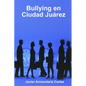 Bullying en Ciudad Juárez - Paperback