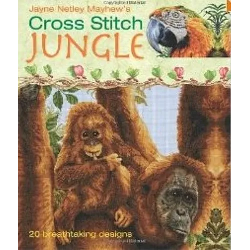 Cross Stitch Jungle: 20 Breath-Taking Designs - Hardcover