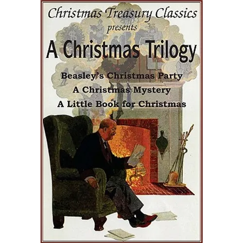 A Christmas Trilogy: Beasley's Christmas Story, a Little Book for Christmas, a Christmas Mystery - Paperback