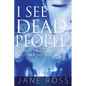 I See Dead People: How I Learned To Help Earthbound Spirits - Paperback