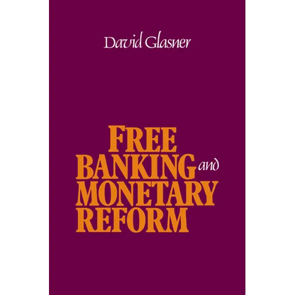 Free Banking and Monetary Reform - Paperback