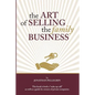 The Art of Selling the Family Business: Responsible Stewardship of Family Wealth - Paperback