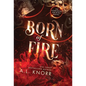 Born of Fire: A YA Contemporary Fantasy Adventure - Hardcover