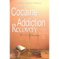 Joy of Cocaine and Addiction Recovery: The Surrender and Resurrection of The Soul - Paperback
