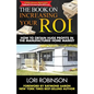 The Book on Increasing Your ROI: How to Obtain Huge Profits in the Manufactured Home Market - Paperback
