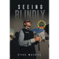Seeing Blindly - Paperback