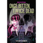 Once Bitten, Twice Dead (a Monster High YA Novel) - Hardcover