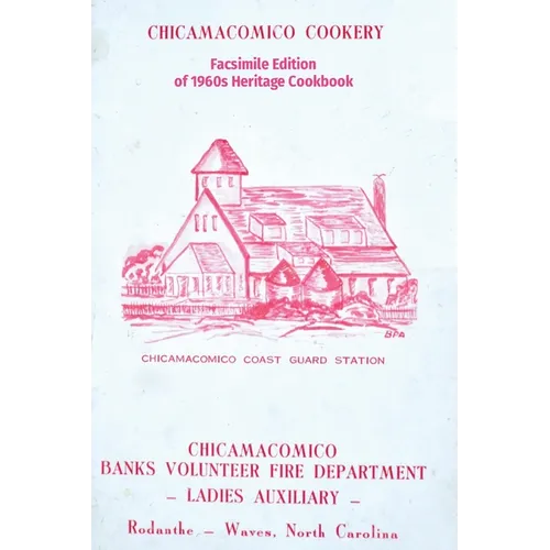 Chicamacomico Cookery: Facsimile Edition of 1960s Heritage Cookbook - Paperback