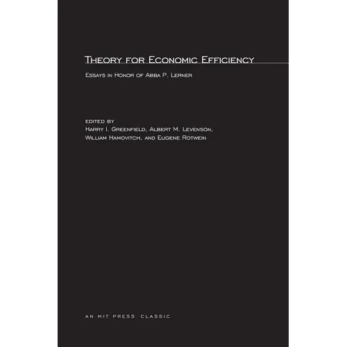 Theory for Economic Efficiency: Essays in Honor of Abba P. Lerner - Paperback