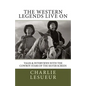 The Western Legends Live on: Tales and Interviews with the Cowboy Stars of the Silver Screen - Paperback