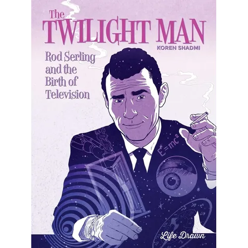 The Twilight Man: Rod Serling and the Birth of Television - Hardcover
