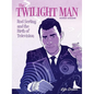 The Twilight Man: Rod Serling and the Birth of Television - Hardcover
