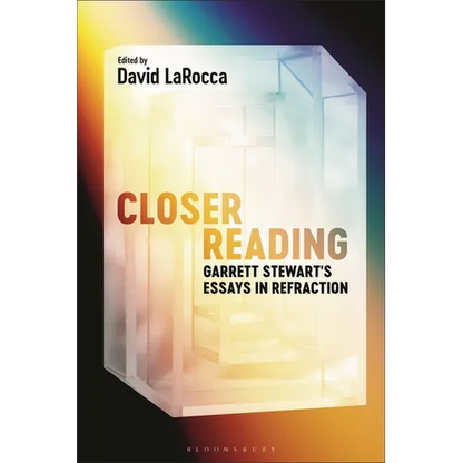 Closer Reading: Garrett Stewart's Essays in Refraction - Hardcover