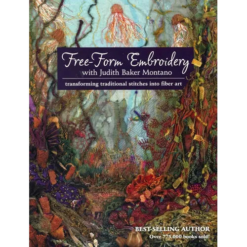 Free-Form Embroidery with Judith Baker Montano: Transforming Traditional Stitches Into Fiber Art - Paperback