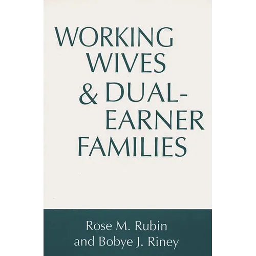 Working Wives and Dual-Earner Families - Paperback
