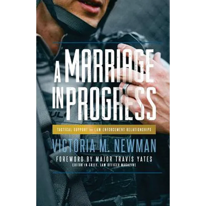 A Marriage in Progress: Tactical Support for Law Enforcement Relationships - Paperback