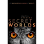 Secret Worlds: The Extraordinary Senses of Animals - Hardcover