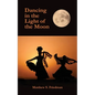 Dancing in the Light of the Moon - Paperback