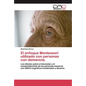 El enfoque Montessori utilizado con personas con demencia. - Paperback